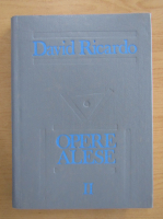 David Ricardo - Opere alese (volumul 2)