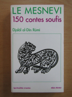 Djalal-ud-Din Rumi - Le mesnevi. 150 contes soufis