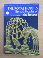 E. D. Phillips - The royal hordes. Nomad peoples of the steppes