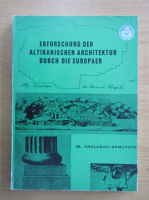 Erforschung der altiranischen Architektur durch die Europaer