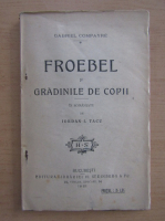 Gabriel Compayre - Froebel si gradinile de copii
