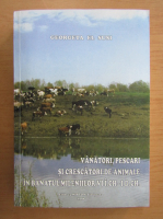Georgeta El Susi - Vanatori, pescari si crescatori de animale in Banatul mileniilor VI i. Ch.-I d. Ch.