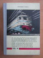 Gheorghe Turbut - Locomotive electrive, volumul 4. Partea mecanica