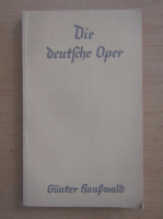 Gunter Hausswald - Die deutsche Oper