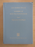 H. Muller - Lehrbuch der Palaozoologie (volumul 1)
