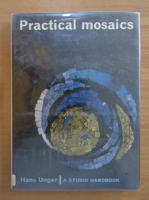 Hans Unger - Practical Mosaics