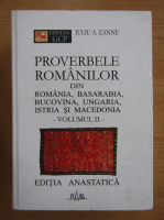 Iuliu A. Zanne - Proverbele romanilor din Romania, Basarabia, Bucovina, Ungaria, Istria si Macedonia (volumul 2)