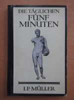 J. P. Muller - Die Taglichen Funf Minuten