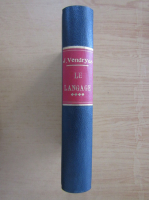 J. Vendryes - Le langage. Introduction linguistique a l'histoire