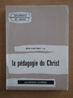 Jean Cantinat - La pedagogie du Christ