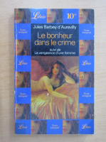Jules Barbey dAurevilly - Le bonheur dans la crime