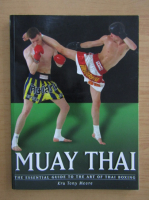 Kru Tony Moore - Muay Thai. The essential guide to the art of Thai boxing