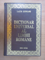 Lazar Saineanu - Dictionar universal al limbei romane (volumul 1)