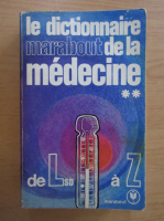 Le dictionnaire Marabout de la medicine (volumul 2)