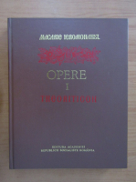 Macarie Ieromonahul - Opere, volumul 1. Theoriticon