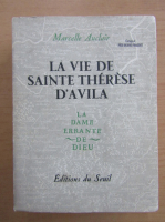 Marcelle Auclair - La vie de Sainte Therese D'Avila