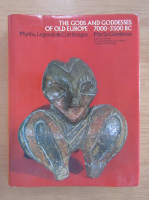 Marija Gimbutas - The Gods and Goddesses of Old Europe, 7000-3500 BC