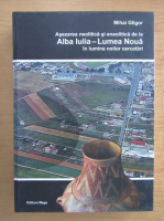Mihai Gligor - Asezarea neolitica si eneolitica de la Alba Iulia-Lumea Noua in lumina noilor cercetari