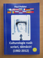 Paul Polidor - Culturologie rusa, scrieri, talmaciri
