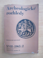 Rediguje Jan Filip - Archeologicke rozhledy. XVII, nr. 2, 1965
