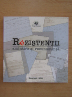 Rezistentii. Amintire si recunostinta