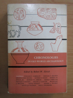 Robert W. Ehrich - Chronologies in Old World Archaeology