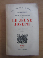 Thomas Mann - Joseph et ses freres, volumul 2. Le jeune Joseph
