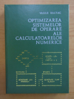 Vasile Baltac - Optimizarea sistemelor de operare ale calculatoarelor numerice