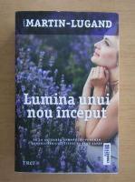 Agnes Martin Lugand - Lumina unui nou inceput