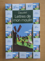 Anticariat: Alphonse Daudet - Lettres de mon moulin