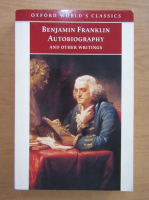 Benjamin Franklin - Autobiography and other writings