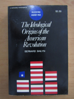 Bernard Bailyn - The Ideological Origins of the American Revolution
