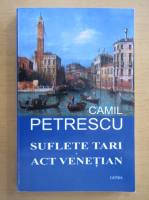 Camil Petrescu - Suflete tari. Act venetian