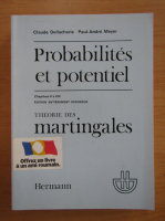 Claude Dellacherie - Probabilites et potentiel. Theorie des Martingales