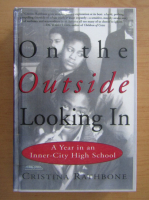 Cristina Rathbone - On the Outside Looking In. A Year in an Inner City High School