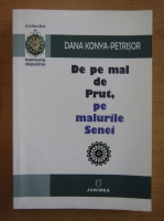 Dana Konya Petrisor - De pe mal de Prut, pe malurile Senei