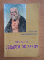 Dosoftei Morariu - Sfantul Serafim de Sarov