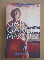 Gabriel Garcia Marquez - Strange Pilgrims
