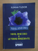 Ileana Tudor - Nihil sine deo e leterre irredente