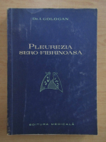 Anticariat: Ionel Gologan - Pleurezia sero-fibrinoasa
