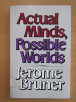 Jerome S. Bruner - Actual Minds, Possible Worlds