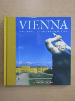 Johannes Sachslehner - Vienna. The magic of an imperial city