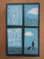 Jonas Jonasson - The Hundred Year Old Man Who Climbed Out of the Window and Disappeared