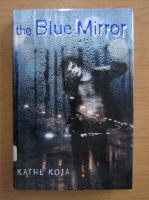 Kathe Koja - The blue mirror