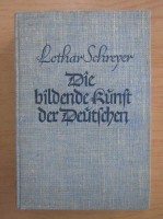 Lothar Schreyer - Die bildende Kunst der Deutschen