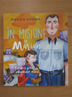 Marian Godina - In misiune cu Marian