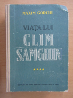 Maxim Gorki - Viata lui Clim Samghin (volumul 4)