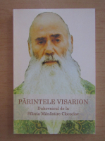 Parintele Visarion. Duhovnicul de la Sfanta Manastire Clocociov
