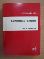 Robert Fasquelle - Elements de bacteriologie medicale