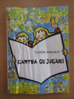 Tudor Arghezi - Cartea cu jucarii